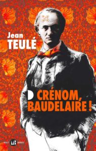 Crénom, Baudelaire